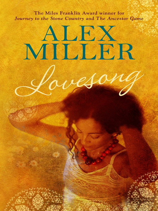 Title details for Lovesong by Alex Miller - Wait list
